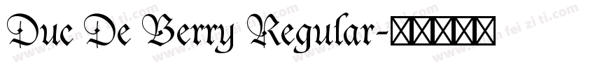 Duc De Berry Regular字体转换